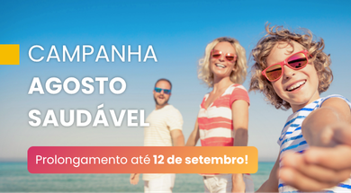 Agosto Saudável - Prolongamento da Campanha
